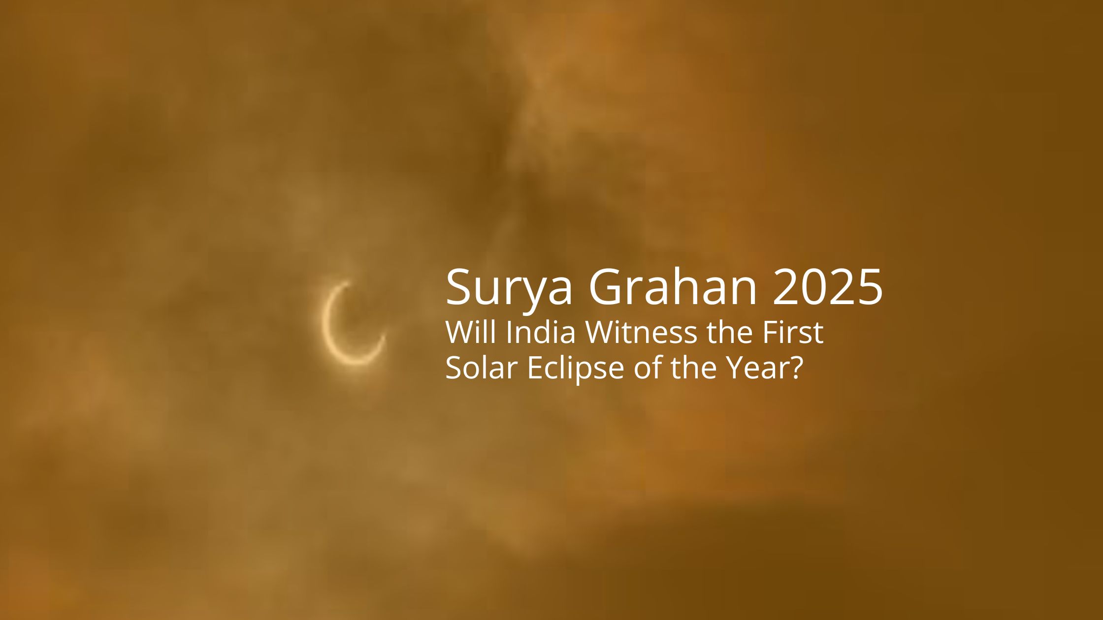 Surya Grahan 2025: Will India Witness the First Solar Eclipse of the Year?